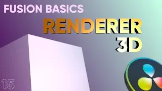 Fusion Basics Tutorial 15 - Renderer 3D Node