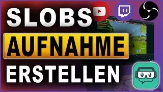 STREAMLABS OBS AUFNEHMEN | TUTORIAL (2018) | Deutsch / German