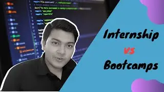 Internship vs Bootcamps | Internship kya hota hai