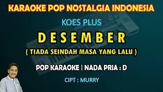 Desember Koes Plus karaoke (Tiada seindah masa yang lalu) nada pria D