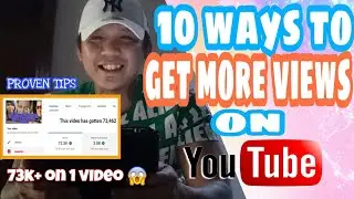 PAANO DUMAMI ANG VIEWS SA YOUTUBE NGAYON 2020! 10 PROVEN WAYS TO GET MORE VIEWS ON YOUTUBE 2020 TIPS