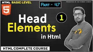 47. Head elements in html use of head elements title style meta script etc for beginners