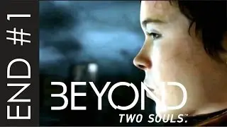 BEYOND Two Souls | Концовка с выбором - Одна