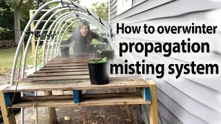Overwintering our Nursery Plant Propagation Misting System