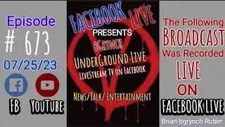UnderGround Live LSTV w bGrynch # 673 07/25/23