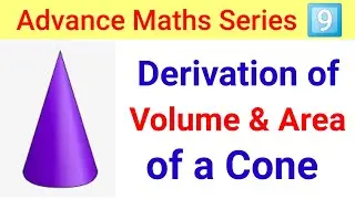 Derivation | How to Derive #Volume and #Area of #Cone | शंकु का आयतन और क्षेत्रफल कैसे निकालते है |