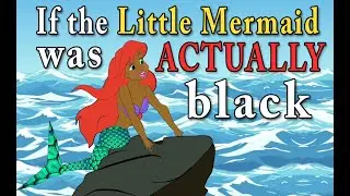 If the 'Little Mermaid' was ACTUALLY black: *FULL FILM*