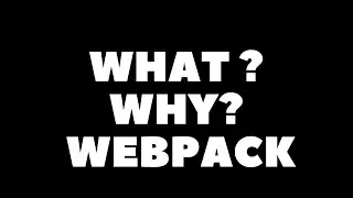 WHAT IS WEBPACK ?
