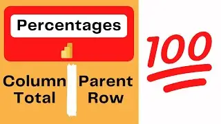 How to Calculate Percentages in Power BI based on Column Total and Parent Row💯