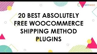 20 Best Absolutely Free WooCommerce Shipping Method Plugins