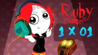 Руби Глум (Руби Хмур) / Ruby Gloom  1x01 "Gloomer Rumor"/ "Мрачный слух" (русская озвучка)