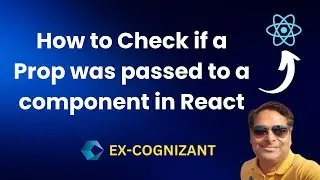 How to Check if a Prop was passed to a component in React