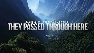 They Passed Through Here - Inspirational Nasheed