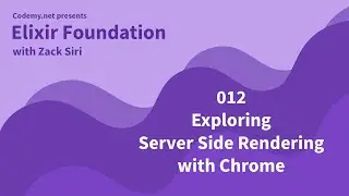 Elixir: Exploring Server Side Rendering with Chrome - [012]