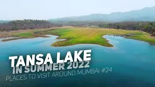 Tansa Lake Summer 2022 | Cinematic Travel Vlog | Places to visit near Mumbai | #WanderlustJK