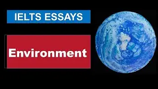 𝐈𝐄𝐋𝐓𝐒 Essay Topics | 𝐄𝐍𝐕𝐈𝐑𝐎𝐍𝐌𝐄𝐍𝐓