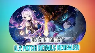 Genshin Impact 5.2 Tapestry of Spirit & Flame Patch Notes