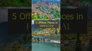 5 offbeat places in Himachal 