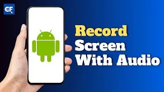 How to Record Your Screen With Audio on Android