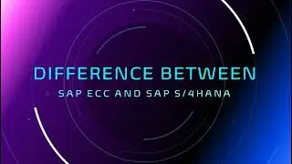 Difference between SAP ECC and SAP S/4HANA || SAP ECC and SAP S/4HANA