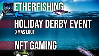 New Etherfishing 🎅 X-Mas derby events NFT Fishing Game 🎣 Gaming New 2021
