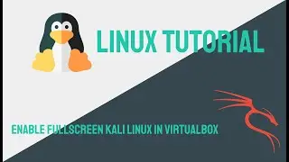 Kali Linux - How to Make Kali Linux Full Screen in VirtualBox