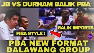 BAGO FORMAT ng PBA ! BALIK PBA si ALLEN DURHAM at JUSTIN BROWNLEE !