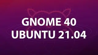 Установка GNOME 40 в Ubuntu 21.04 | Gnome 40 Ubuntu | UnixHost