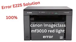 canon imageclass mf3010 error e225 | canon mf3010 | how to fix canon mf3010 error e225