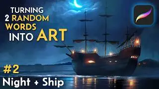 Turning Random Words into Illustrations | Procreate Digital Art Process | Part 2 - Night + Ship