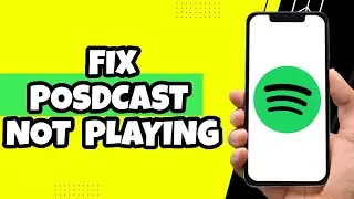 How To Fix Spotify Podcast Not Playing (Quick)