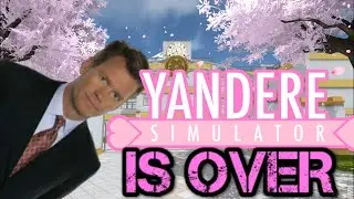 Yandere Simulator is Over (Dateline NPC)