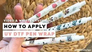 How To Apply UV DTF Pen Wrap | Step-By-Step Tutorial