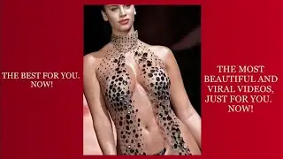 💖The Best For You. Now !🥰 Modeling and International Women's Fashion Shows 