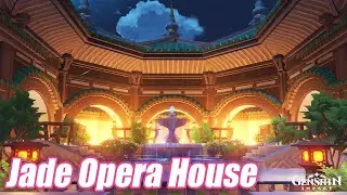 Jade Opera House | Mini Theater | Serenitea Pot - Genshin Impact