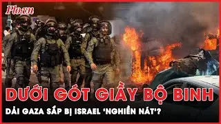 Dải Gaza sắp bị ‘nghiền nát’ khi Israel tiến quân vào ‘săn lùng’ Hamas? | Thời sự quốc tế