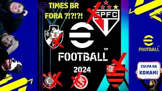 EFOOTBALL 2024 TIMES BRASILEIROS FORA ?!?!?! 😨