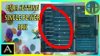 CARA SETTING SINGLE PLAYER TERBAIK - ARK GUIDE UNTUK PEMULA