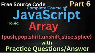 Array in JavaScript | push(),pop(),shift(),unshift(),slice(),splice() Methods || 