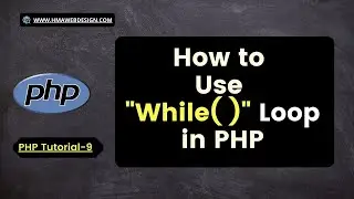 How to Create While loop in PHP | What is the Use of While Loop in PHP | Tutorial-9