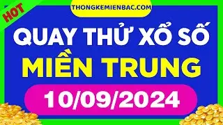 Quay thử xổ số miền Trung hôm nay ngày 10 Tháng 9 - Quay thử dự đoán XSMT 10/9/2024 - XSMT - KQXSMT