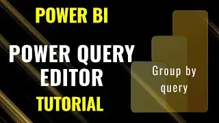 Mastering Group By in Power Query Editor for Power BI | Step-by-Step Tutorial