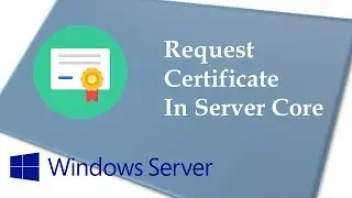 How to request a domain certificate in Server Core (ft. the funniest bug I have seen in Windows)