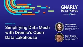 EP24 - Simplifying Data Mesh with Dremio's Open Data Lakehouse