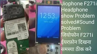 Jiophone F271i Headphone show Problem solved#  No Sound #  जियोफोन F271i ईयरफ़ोन दिखना समस्या ठीक करे