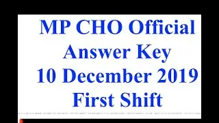 MP CHO || 10 December   2019 || First Shift Official Answer Key || 2019-2020