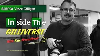 Inside The Gilliverse S2EP8 Vince Gilligan LIVE!