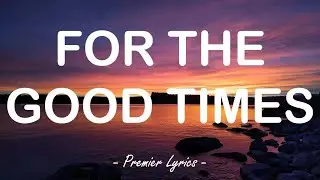 For The Good Times - Anne Murray (Lyrics) 🎶