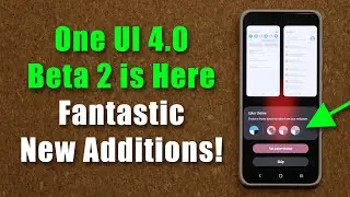 Samsung One UI 4.0 Beta 2 is OUT - What's New? (Fantastic Android 12 Features Added)