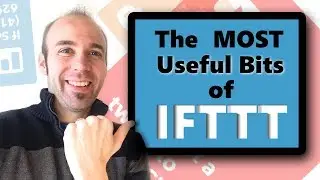 The Most Useful Bits of IFTTT